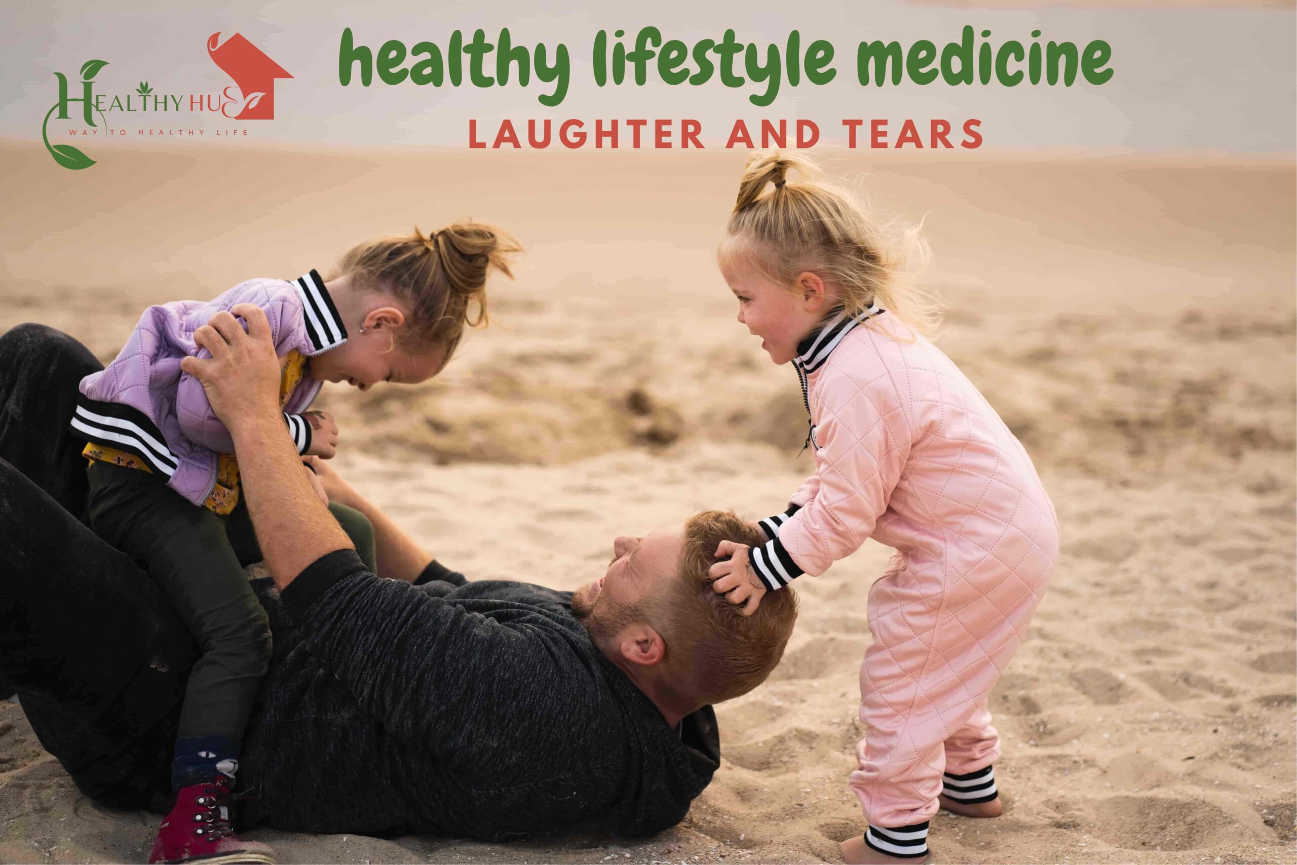Tip #5 – Healthy Lifestyle Medicine: The Power of Laughter and Tears healthy lifestyle medicine