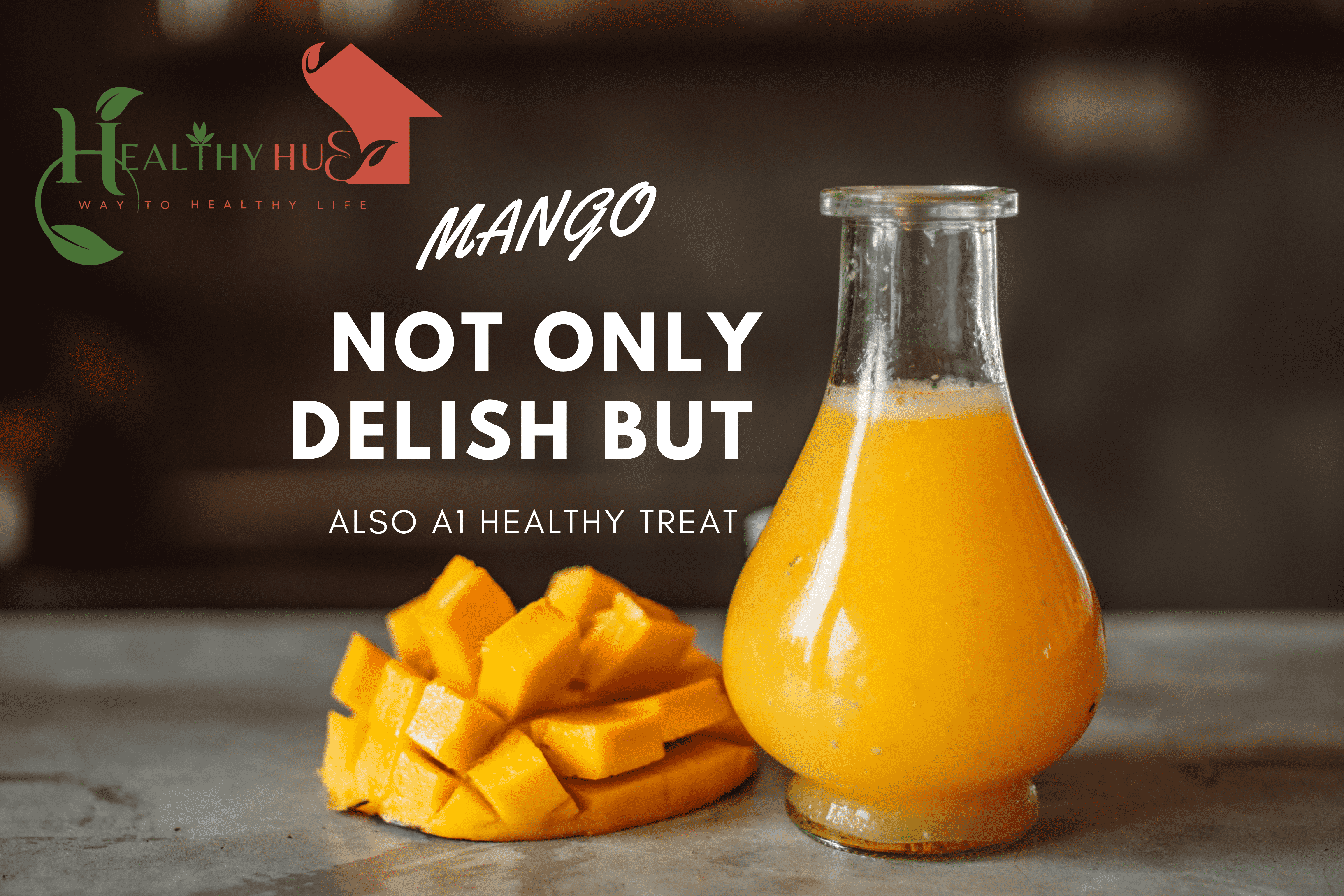MANGO | NOT ONLY DELISH BUT ALSO A1 HEALTHY TREAT MANGO NOT ONLY DELISH BUT ALSO A1 HEALTHY TREAT